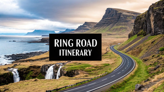 Iceland Ring Road Itinerary 7 Days | Epic Travel Guide