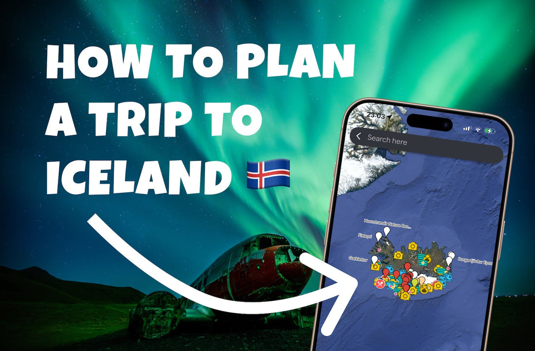 How to Plan a Trip to Iceland (2025 Guide)